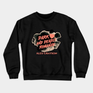 Dark and Deadly Romance Crewneck Sweatshirt